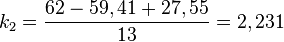 k_2 = \frac{62-59,41+27,55}{13} = 2,231