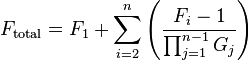 F_{\mathrm{total}} = F_1 + \sum_{i=2}^{n}{\left( \frac{F_i-1}{\prod_{j=1}^{n-1}{G_j}} \right) }