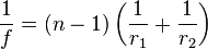 \frac{1}{f} = (n-1)\left( \frac{1}{r_1} + \frac{1}{r_2} \right)