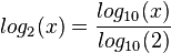 log_2(x) = \frac{log_{10}(x)}{log_{10}(2)}