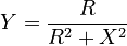 Y=\frac{R}{R^2+X^2}
