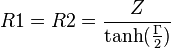 R1 = R2 = \frac{Z}{\tanh(\frac{\Gamma}{2})}