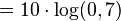 =10\cdot \log (0,7)