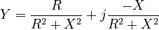 Y=\frac{R}{R^2+X^2} + j\frac{-X}{R^2+X^2}