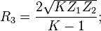 R_3 = \frac{2\sqrt{KZ_1Z_2}}{K-1};