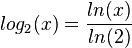 log_2(x) = \frac{ln(x)}{ln(2)}