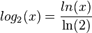 log_2(x) = \frac{ln(x)}{\ln(2)}